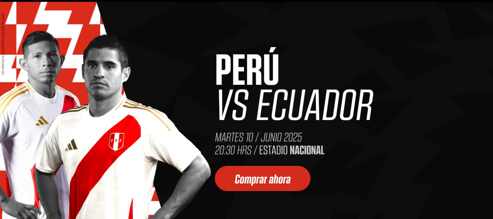 Perú vs. Ecuador: conoce los precios y cómo comprar